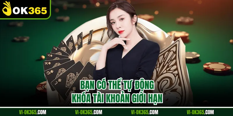 Bạn có thể tự động khóa tài khoản giới hạn