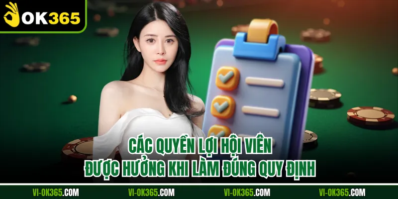 Các quyền lợi hội viên được hưởng khi làm đúng quy định