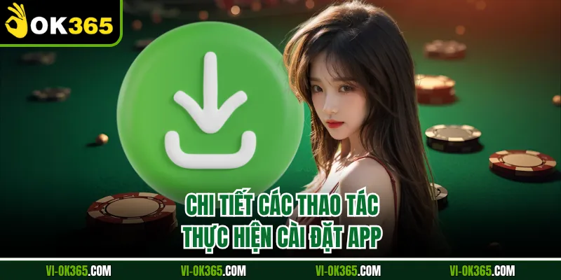 Chi tiết các thao tác thực hiện cài đặt app
